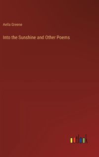 Cover image for Into the Sunshine and Other Poems