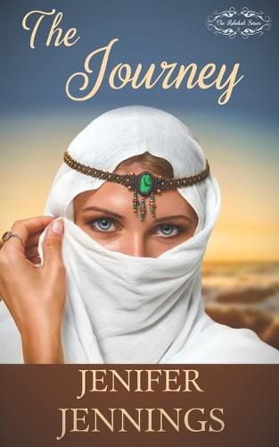 The Journey: A Biblical Historical featuring the faith journey of Rebekah