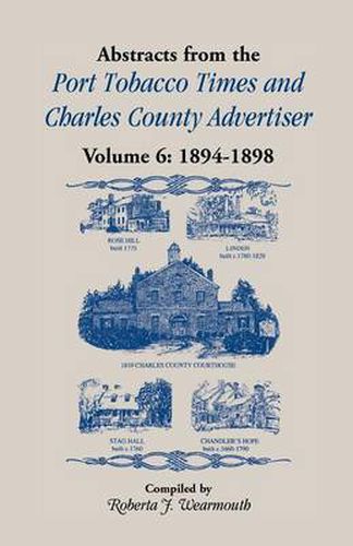 Cover image for Abstracts from Port Tobacco Times and Charles County Advertiser: Volume 6, 1894-1898