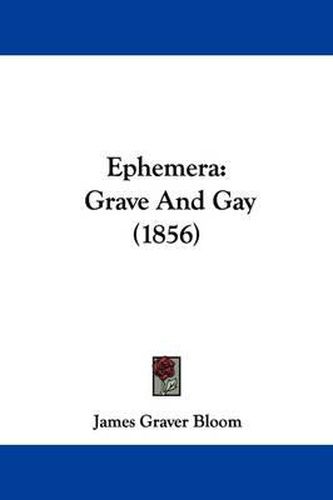 Cover image for Ephemera: Grave And Gay (1856)