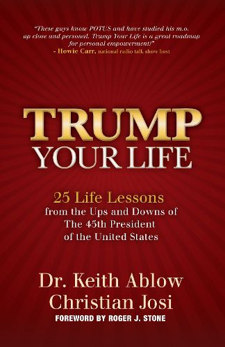 Cover image for Trump Your Life: 25 Life Lessons from the Ups and Downs of The 45th President of the United States