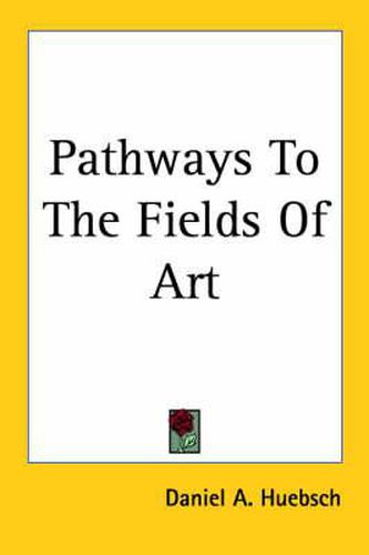 Cover image for Pathways To The Fields Of Art