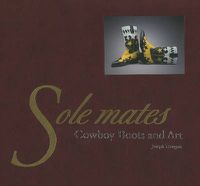 Cover image for Sole Mates: Cowboy Boots & Art