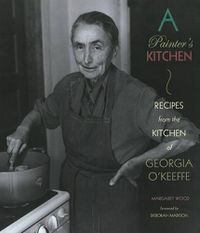 Cover image for Painter's Kitchen: Recipes from the Kitchen of Georgia O'Keeffe: New Edition