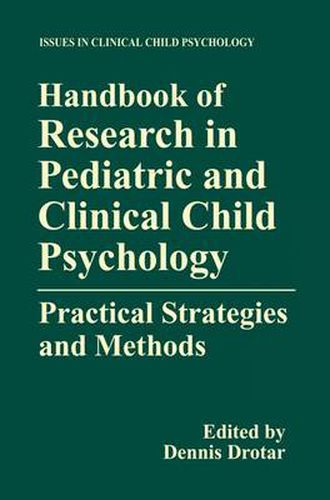 Handbook of Research in Pediatric and Clinical Child Psychology: Practical Strategies and Methods