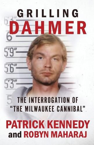 Cover image for Grilling Dahmer: The Interrogation Of The Milwaukee Cannibal