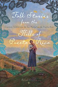 Cover image for Folk Stories from the Hills of Puerto Rico / Cuentos folkloricos de las montanas de Puerto Rico (English/Spanish Edition)