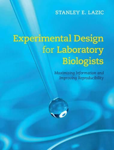 Cover image for Experimental Design for Laboratory Biologists: Maximising Information and Improving Reproducibility