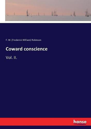 Coward conscience: Vol. II.