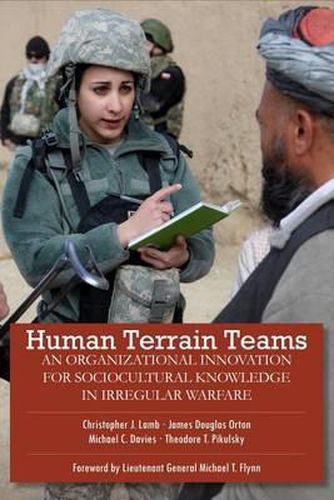 Human Terrain Teams: An Organizational Innovation for Sociocultural Knowledge in Irregular Warfare