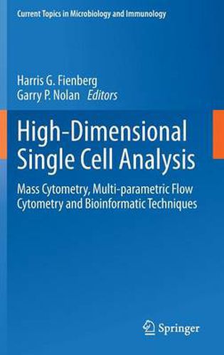 Cover image for High-Dimensional Single Cell Analysis: Mass Cytometry, Multi-parametric Flow Cytometry and Bioinformatic Techniques