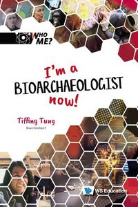 Cover image for I'm A Bioarchaeologist Now!