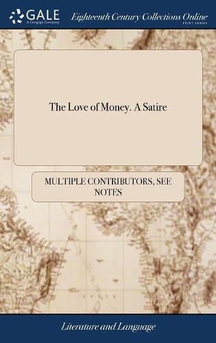 Cover image for The Love of Money. A Satire