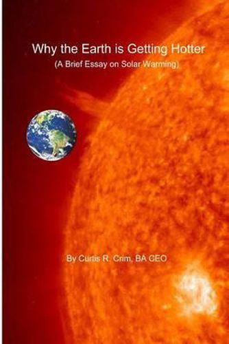 Cover image for Why the Earth is Getting Hotter: A Brief Essay on Solar Warming