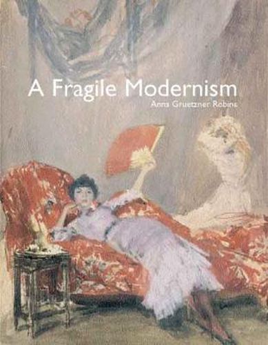 Cover image for A Fragile Modernism: Whistler and His Impressionist Followers