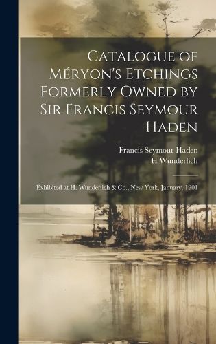 Cover image for Catalogue of Meryon's Etchings Formerly Owned by Sir Francis Seymour Haden