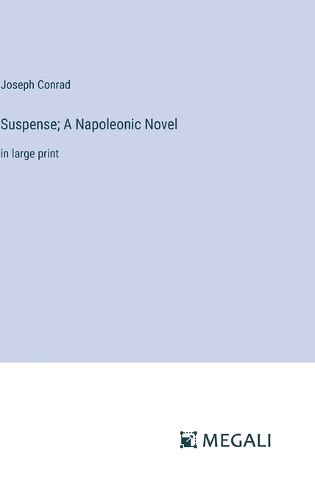 Cover image for Suspense; A Napoleonic Novel