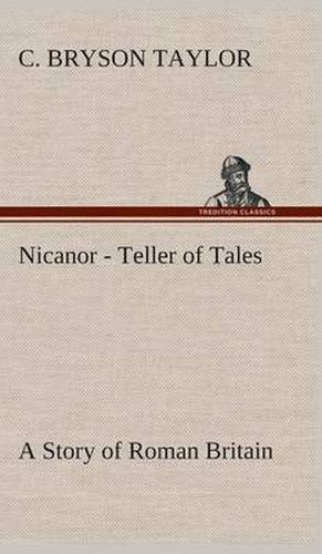 Cover image for Nicanor - Teller of Tales A Story of Roman Britain