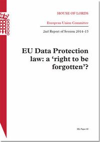 Cover image for EU data protection law: a 'right to be forgotten'?, 2nd report of session 2014-15