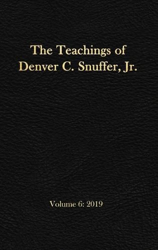 Cover image for The Teachings of Denver C. Snuffer, Jr. Volume 6: 2019: Reader's Edition Hardback, 6 x 9 in.