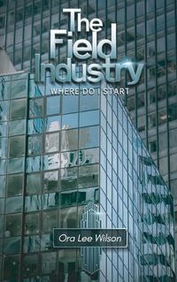 Cover image for The Field Industry, Where do I start