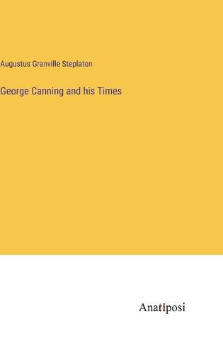Cover image for George Canning and his Times