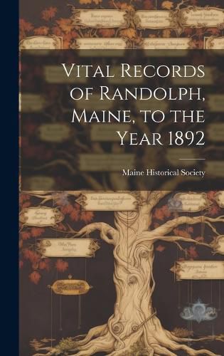 Cover image for Vital Records of Randolph, Maine, to the Year 1892