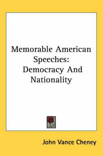 Cover image for Memorable American Speeches: Democracy and Nationality