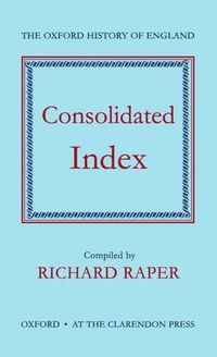 Cover image for The Oxford History of England: Consolidated Index