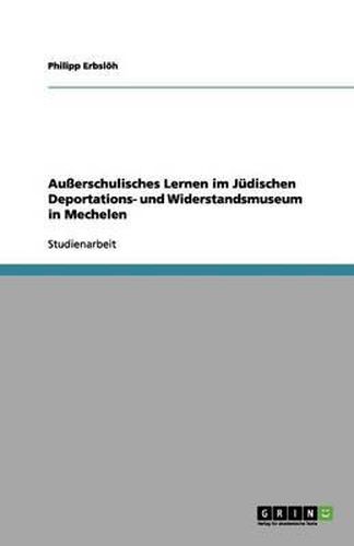 Cover image for Ausserschulisches Lernen im Judischen Deportations- und Widerstandsmuseum in Mechelen