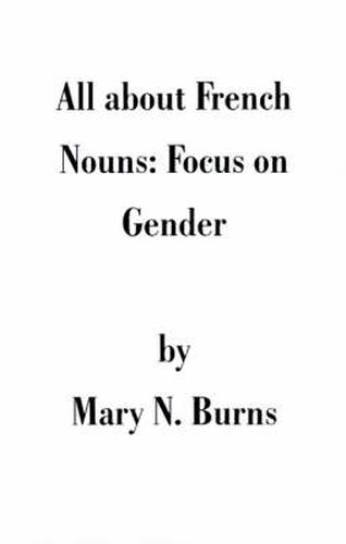 Cover image for All about French Nouns: Focus on Gender