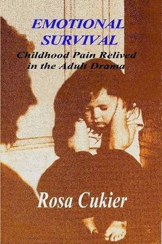 Cover image for Emotional Survival:Childhood Pain Relived in the Drama of Adult Life