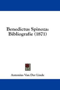 Cover image for Benedictus Spinoza: Bibliografie (1871)