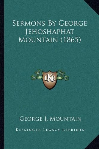 Cover image for Sermons by George Jehoshaphat Mountain (1865)