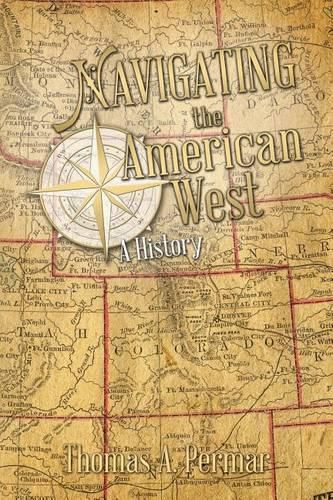 Cover image for Navigating the American West: A History
