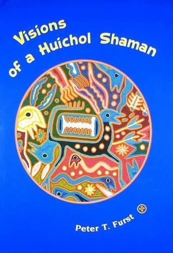 Cover image for Visions of a Huichol Shaman