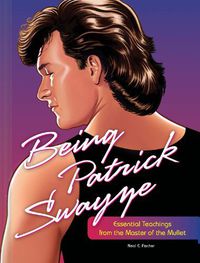 Cover image for Being Patrick Swayze