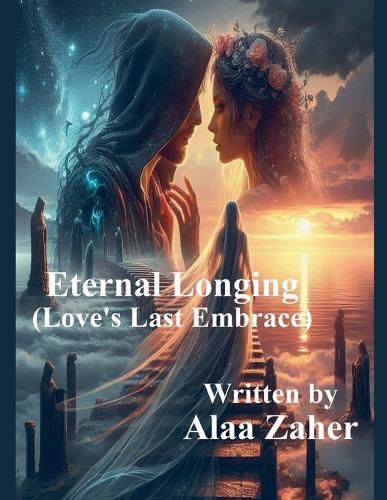 Cover image for Eternal Longing - Love's Last Embrace