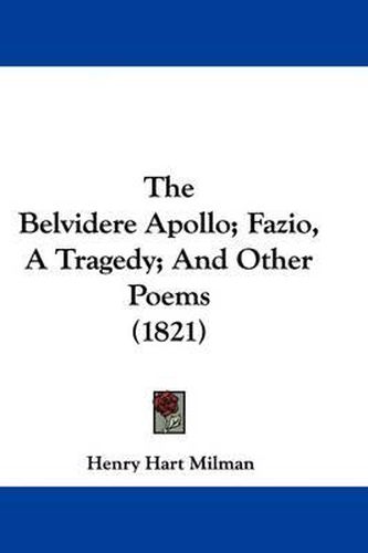 Cover image for The Belvidere Apollo; Fazio, A Tragedy; And Other Poems (1821)