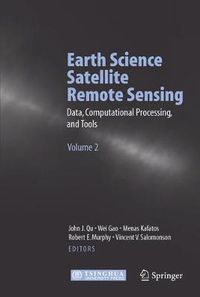 Cover image for Earth Science Satellite Remote Sensing: Vol.2: Data, Computational Processing, and Tools