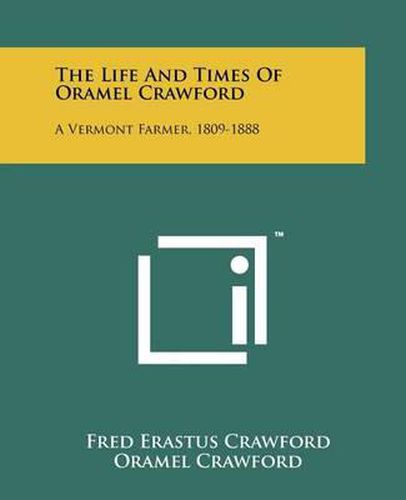 The Life and Times of Oramel Crawford: A Vermont Farmer, 1809-1888