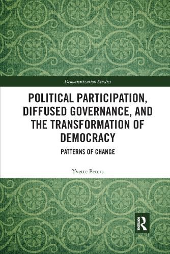 Political Participation, Diffused Governance, and the Transformation of Democracy: Patterns of Change