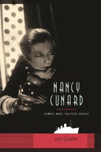 Cover image for Nancy Cunard: Heiress, Muse, Political Idealist