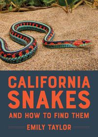 Cover image for California Snakes and How to Find Them