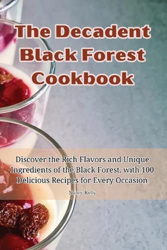 Cover image for The Decadent Black Forest Cookbook