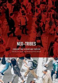 Cover image for Neo-Tribes: Consumption, Leisure and Tourism