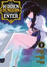 Cover image for The Hidden Dungeon Only I Can Enter (Manga) Vol. 9