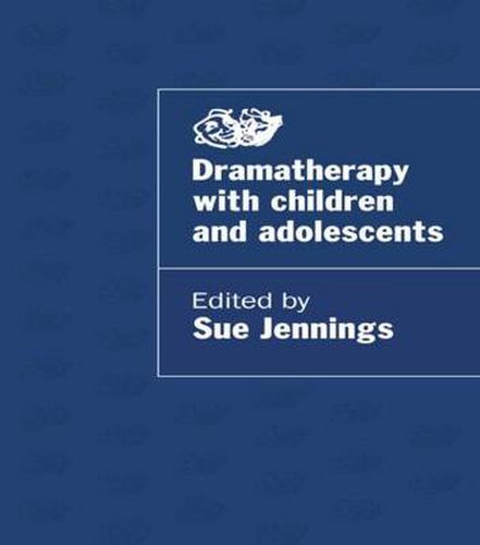 Cover image for Dramatherapy with Children and Adolescents