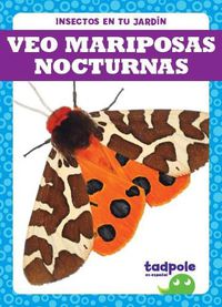 Cover image for Veo Mariposas Nocturnas (I See Moths)