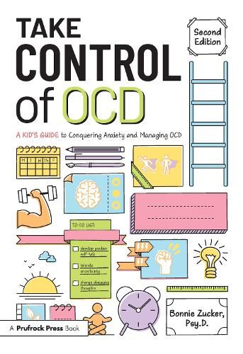 Cover image for Take Control of OCD: A Kid's Guide to Conquering Anxiety and Managing OCD